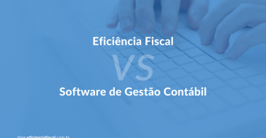 Entenda as diferenças entre o software de gestão contábil e o Eficiência Fiscal