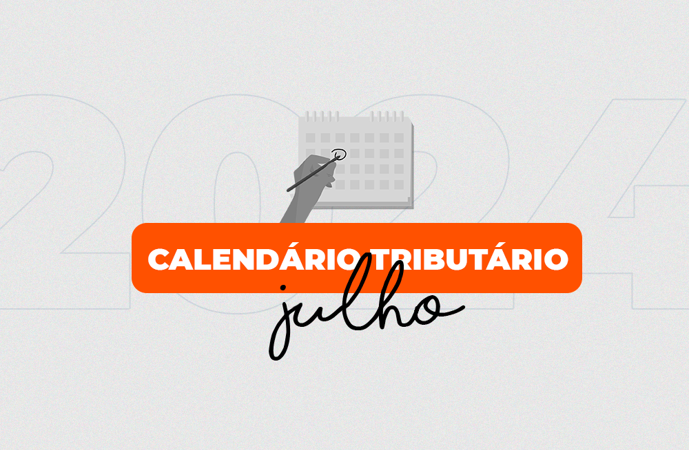 Você está visualizando atualmente Calendário de Obrigações Fiscais Acessórias – Julho/2024