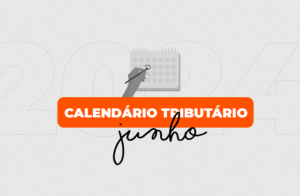 Leia mais sobre o artigo Calendário de Obrigações Fiscais Acessórias – Junho/2024