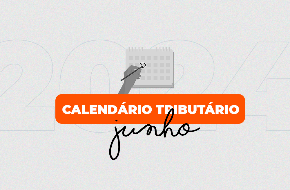 Você está visualizando atualmente Calendário de Obrigações Fiscais Acessórias – Junho/2024